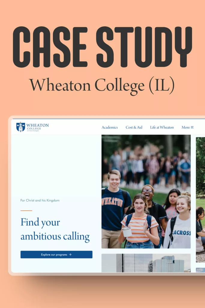 Bravery Media Case Study: Wheaton College Illinois web redesign